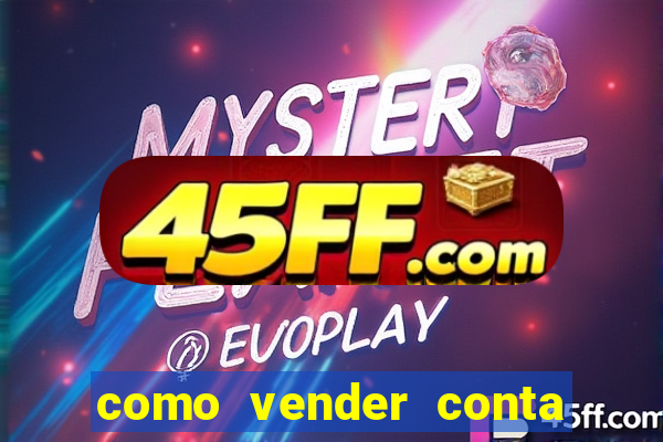 como vender conta de jogo